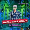 Matal Bass Traditional Voll-4  (2024) Dj Tufan MT 