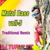 Matal Bass voll -5 (Traditional Remix 2024) Dj Tufan MT