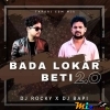 BADA LOKAR BETI 2.0 (TAPORI EDM MIX) DJ ROCKY X DJ BAPI