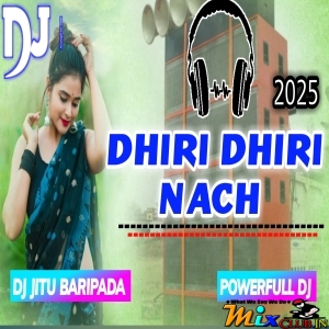 Dhiri Dhiri Nach(Gujrati Full Powerful Dance Mix 2025)Dj Jitu Baripada.mp3