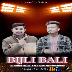 Bijli Bali (Dance Mix 2025) Dj Suna Dada X Dj Sipu.mp3