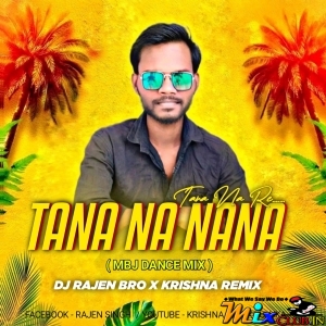 Tana Na Nana Tana Na Re(Mbj Dance Mix)Dj Rajen Bro x Krishna.mp3