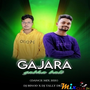 GAJARA BALI( DANCE MIX )DJ BINOD REMIX AND DJ TALLY REMIX.mp3