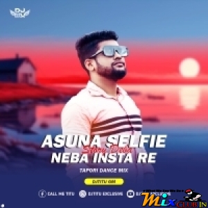 Asuna Selfie Neba Insta Re Story Deba ( Sbp Tapori Mix ) DjTitu Gm.mp3