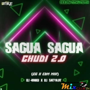 SAGUA SAGUA CHUDI 2.0 (CG X EDM MIX) DJ RINKU REMIX X DJ SATYAJIT REMIX.mp3