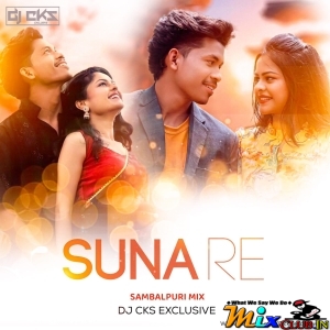 Suna re (Sambalpuri Dance Remix 2024)Dj CKS Exclusive-(MIxClub.In).mp3