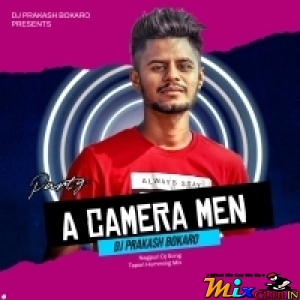 A Camera Men (Tapori Vibration Mix) Dj Prakash Bokaro-(MIxClub.In).mp3