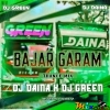 Bazar Garam(Trance Mix)Dj Daina X Dj Green (MIxClub.In)