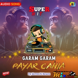 Garam Garam Payar Cahia (Dance Mix) Dj Mithun Back-(MIxClub.In).mp3