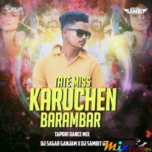 Tate Miss Karuchhen (Matal Dance Mix) Dj Sagar Ganjam X Dj Sambit Dkl-(MIxClub.In).mp3