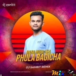 Mana Mora Eka Phula Bagicha (Ut Dance Remix)Dj Sambit Exclusive-(MIxClub.In).mp3