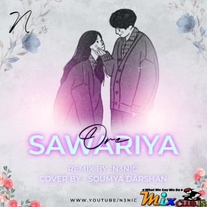 Ore Sawariya (Dance Mix) Soumya Darshan Remix By N3nic.mp3