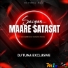 Saiya Maare Satasat (Humming Dance Mix) Dj Tuna Exclusive