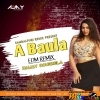 A Baula Rasiya Pache (Sambalpuri Edm Rmx) Dj Ajay Rourkela