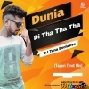 Duniya Di Tha Tha Tha (Tapori Trrot Mix) DJ Tuna Exclusive